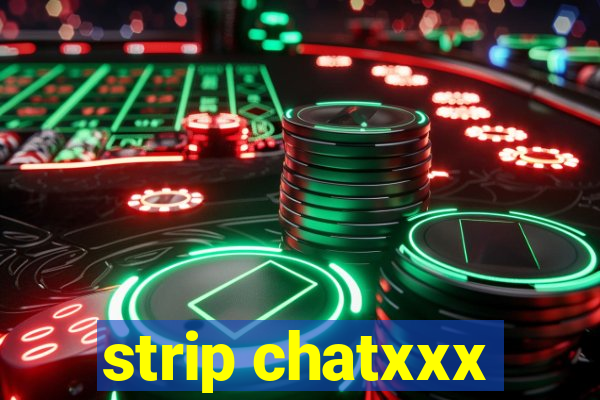 strip chatxxx